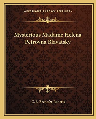 Mysterious Madame Helena Petrovna Blavatsky