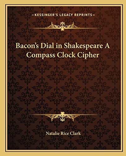 Bacon's Dial in Shakespeare A Compass Clock Cipher