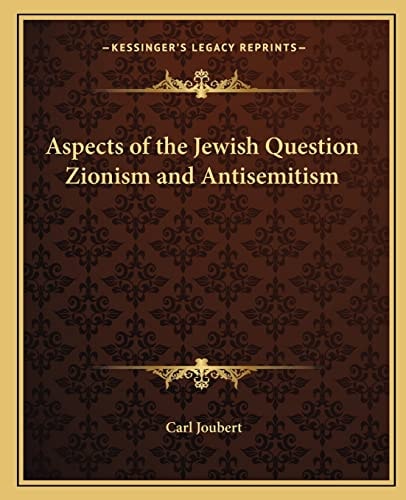Aspects of the Jewish Question Zionism and Antisemitism