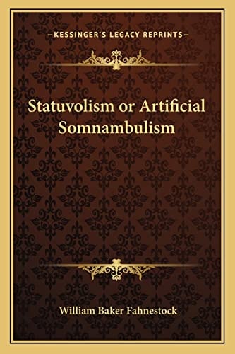 Statuvolism or Artificial Somnambulism
