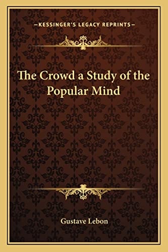 The Crowd a Study of the Popular Mind