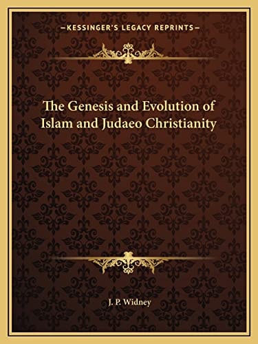 The Genesis and Evolution of Islam and Judaeo Christianity