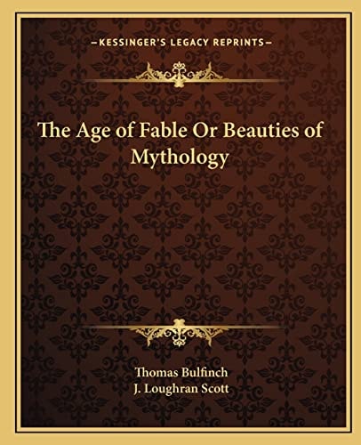 The Age of Fable Or Beauties of Mythology