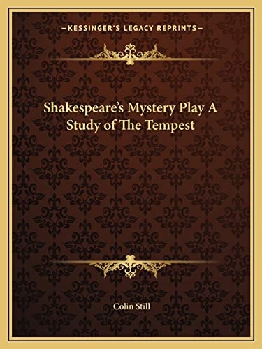 Shakespeare's Mystery Play A Study of The Tempest