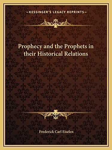 Prophecy and the Prophets in their Historical Relations
