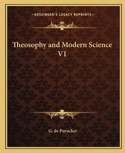Theosophy and Modern Science V1