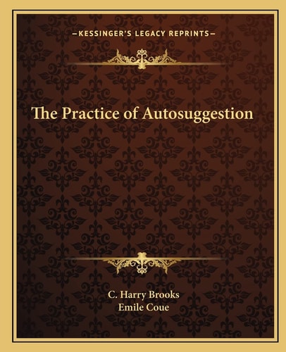 The Practice of Autosuggestion