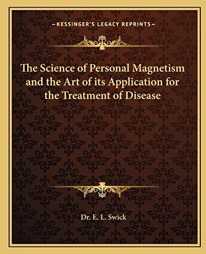 The Science of Personal Magnetism and the Art of its Application for the Treatment of Disease