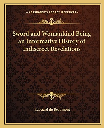 Sword and Womankind Being an Informative History of Indiscreet Revelations