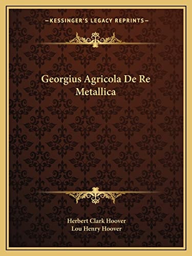 Georgius Agricola De Re Metallica