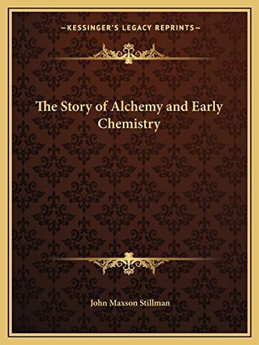 The Story of Alchemy and Early Chemistry
