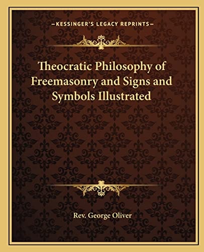 Theocratic Philosophy of Freemasonry and Signs and Symbols Illustrated