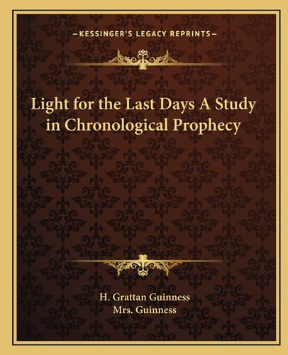 Light for the Last Days A Study in Chronological Prophecy