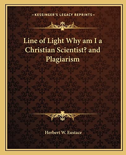 Line of Light Why am I a Christian Scientist? and Plagiarism