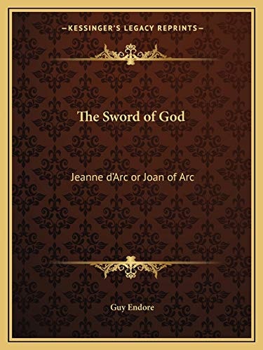 The Sword of God: Jeanne d'Arc or Joan of Arc