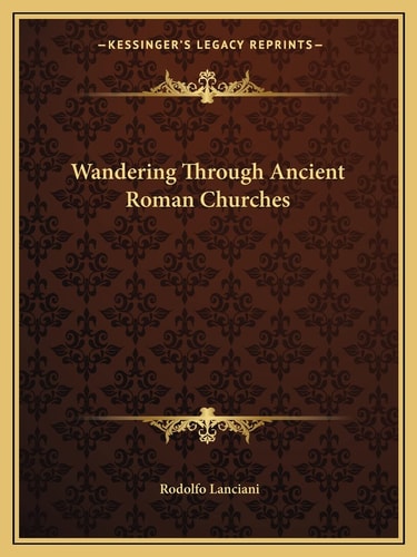 Wandering Through Ancient Roman Churches