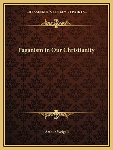 Paganism in Our Christianity