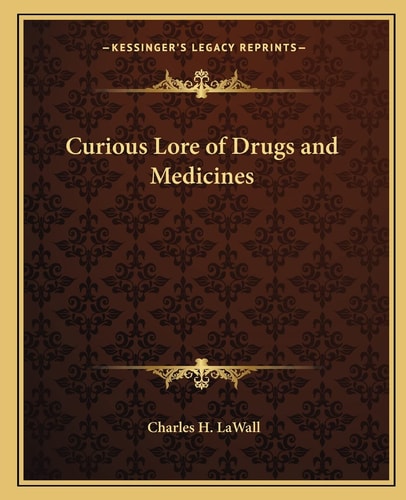 Curious Lore of Drugs and Medicines