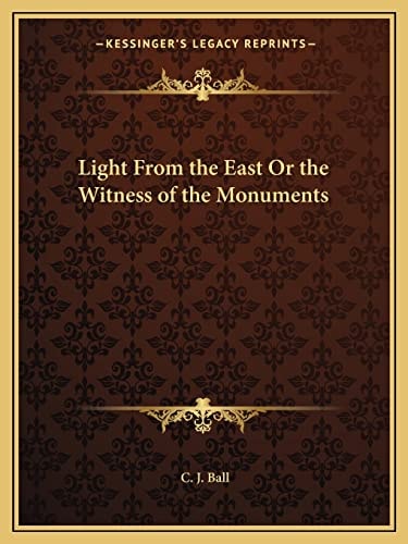 Light From the East Or the Witness of the Monuments