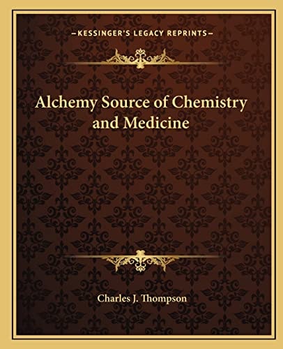 Alchemy Source of Chemistry and Medicine