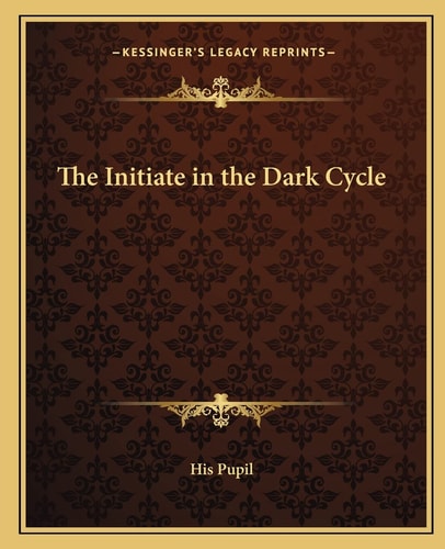 The Initiate in the Dark Cycle