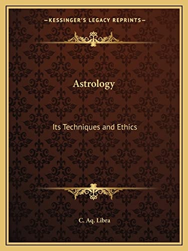 Astrology: Its Techniques and Ethics