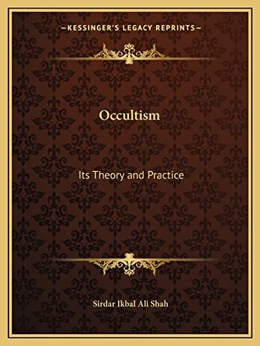 Occultism: Its Theory and Practice