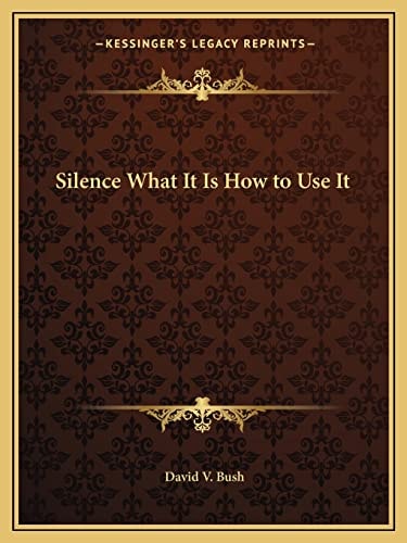 Silence What It Is How to Use It