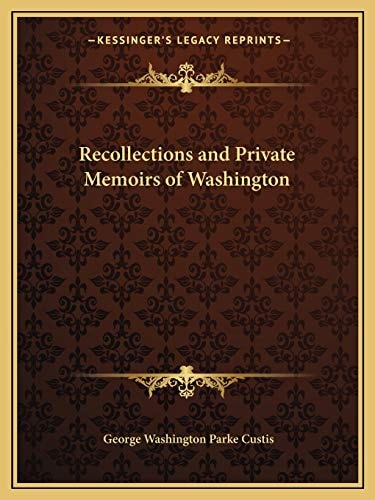 Recollections and Private Memoirs of Washington