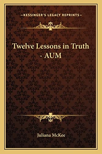 Twelve Lessons in Truth - AUM