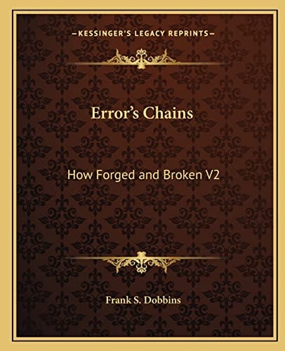 Error's Chains: How Forged and Broken V2