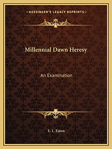 Millennial Dawn Heresy: An Examination