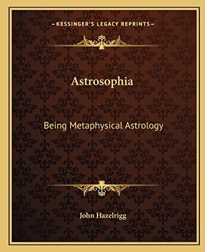 Astrosophia: Being Metaphysical Astrology