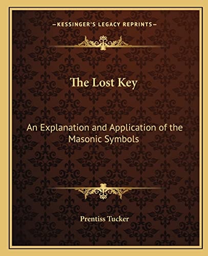 The Lost Key: An Explanation and Application of the Masonic Symbols
