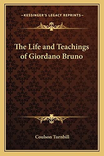 The Life and Teachings of Giordano Bruno
