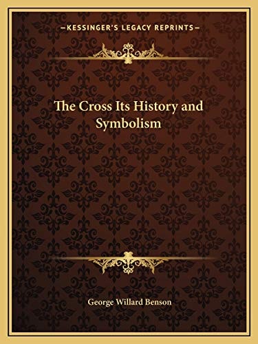 The Cross Its History and Symbolism