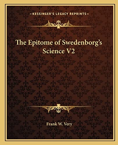 The Epitome of Swedenborg's Science V2