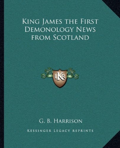 King James the First Demonology News from Scotland