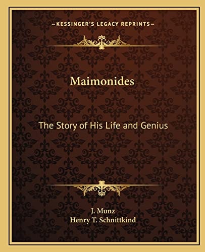 Maimonides: The Story of His Life and Genius