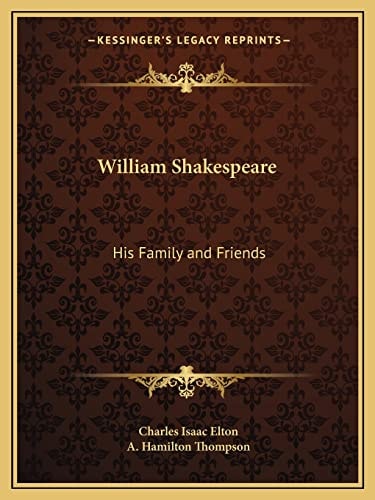 William Shakespeare: His Family and Friends