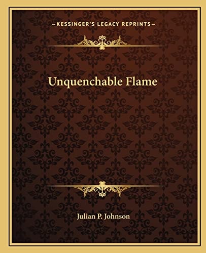 Unquenchable Flame