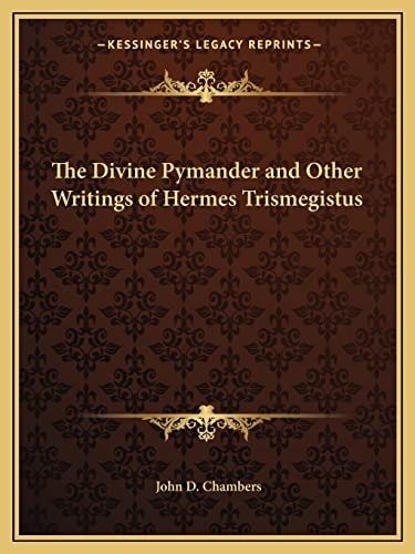 The Divine Pymander and Other Writings of Hermes Trismegistus