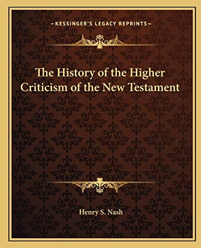 The History of the Higher Criticism of the New Testament