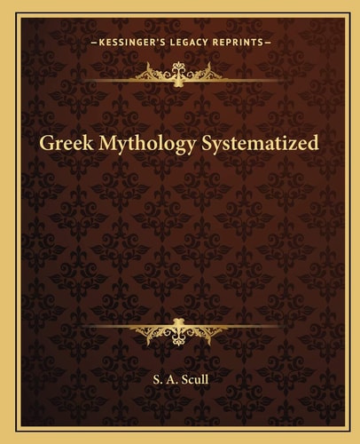 Greek Mythology Systematized