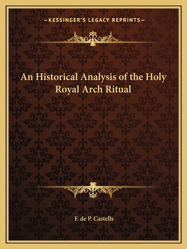 An Historical Analysis of the Holy Royal Arch Ritual