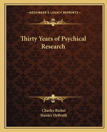 Thirty Years of Psychical Research