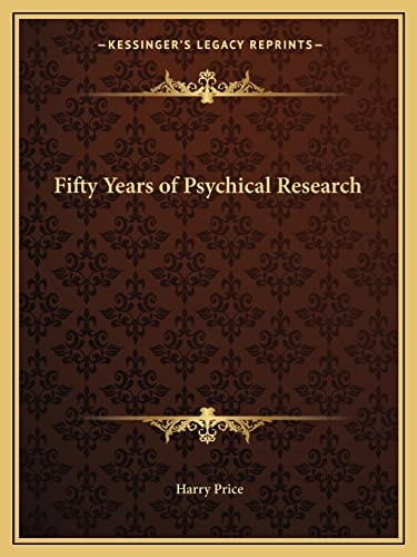 Fifty Years of Psychical Research