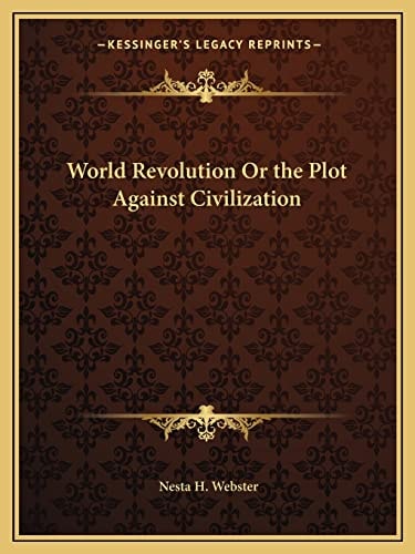 World Revolution Or the Plot Against Civilization