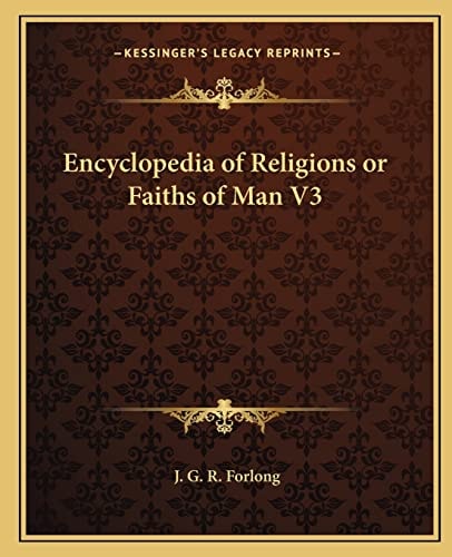 Encyclopedia of Religions or Faiths of Man V3