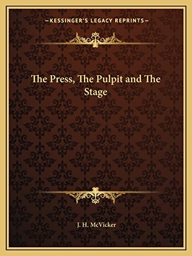 The Press, The Pulpit and The Stage